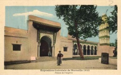 1 vue Exposition coloniale de Marseille 1922. Palais de l'Algérie.